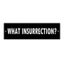 Insurrection Bumper Sticker