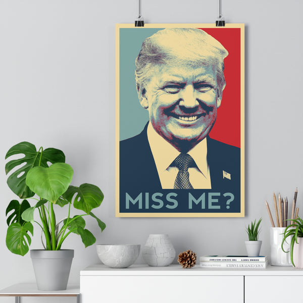 Miss Me? Premium Poster